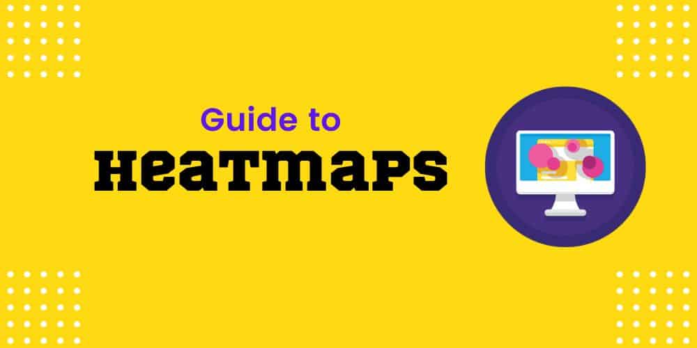 Unlock the Power of Heatmaps: A Comprehensive Guide - CLiQ Brands
